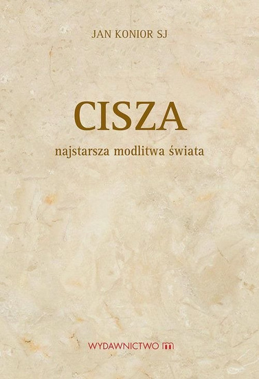 Cisza - najstarsza modlitwa świata