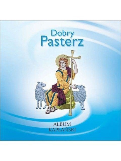 Dobry Pasterz. Album kapłański