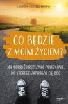 Co będzie z moim życiem?