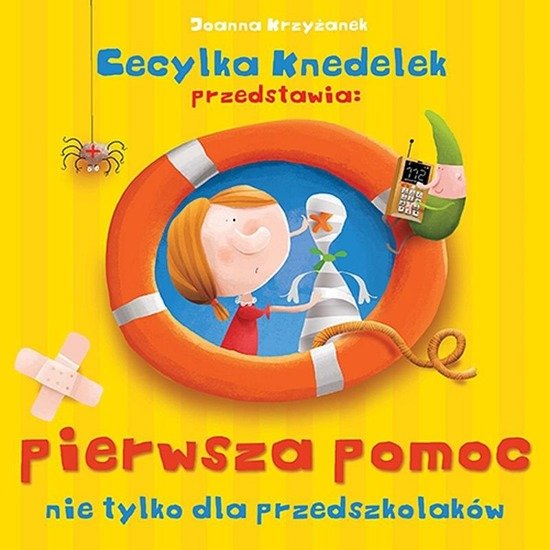 Cecylka Knedelek przedstawia: Pierwsza pomoc nie tylko dla przedszkolaków