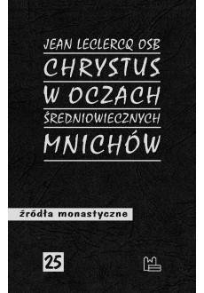 Chrystus w oczach średniowiecznych mnichów