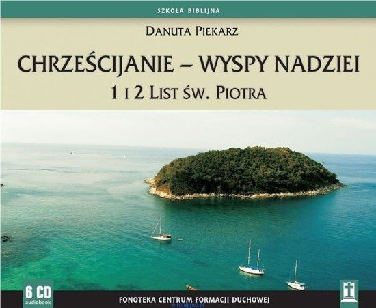 Chrześcijanie - wyspy nadziei. 1 i 2 List św. Piotra