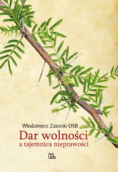 Dar wolności a tajemnica nieprawości