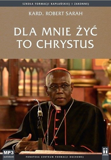 Dla mnie żyć to Chrystus