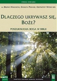 Dlaczego ukrywasz się, Boże? Poszukiwanie Boga w Biblii