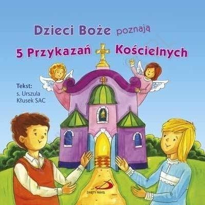 Dzieci Boże poznają 5 Przykazań Kościelnych