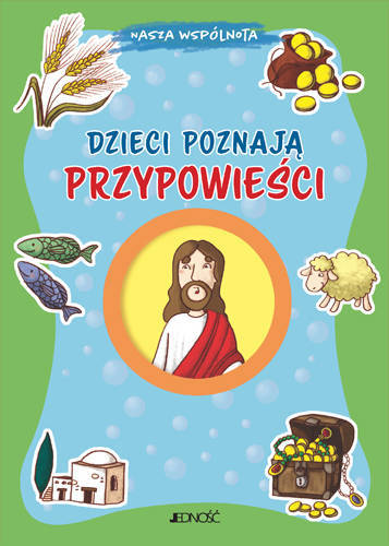 Dzieci poznają przypowieści seria: Nasza wspólnota