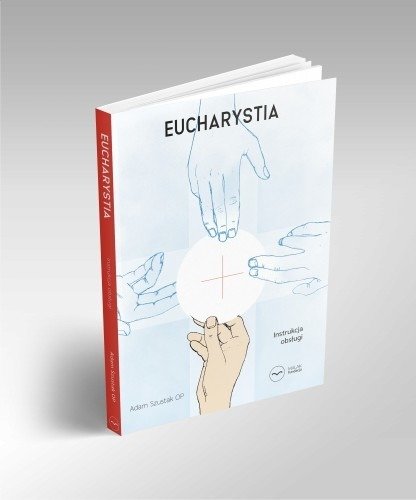 Eucharystia. Instrukcja obsługi