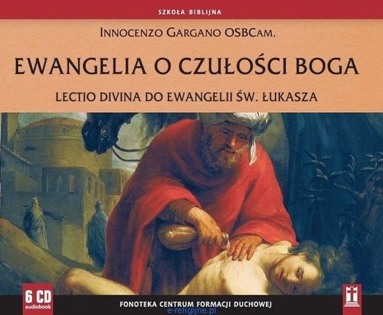 Ewangelia o czułości Boga. Lectio divina do Ewangelii św. Łukasza