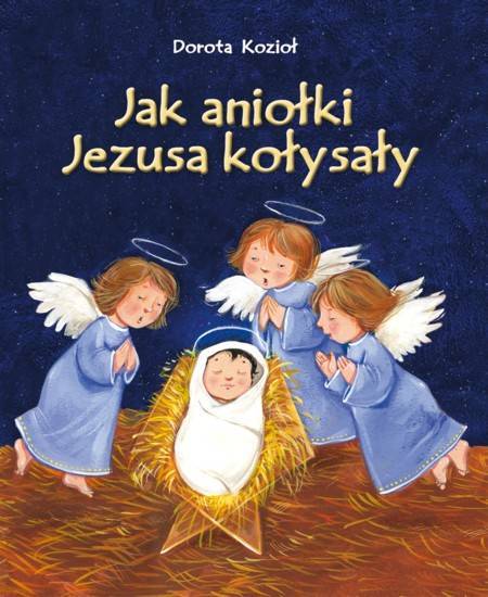 Jak aniołki Jezusa kołysały 