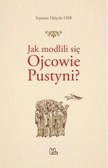 Jak modlili się Ojcowie Pustyni? 