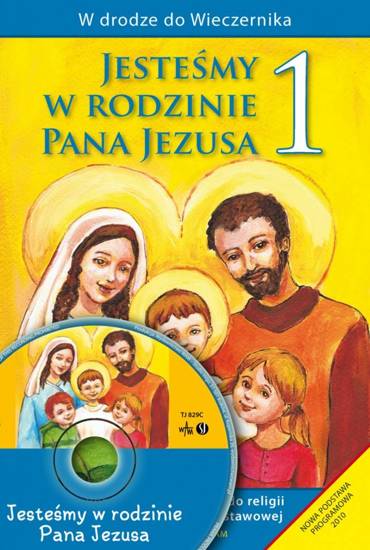 Jesteśmy w rodzinie Pana Jezusa - klasa 1 SP. Poradnik metodyczny