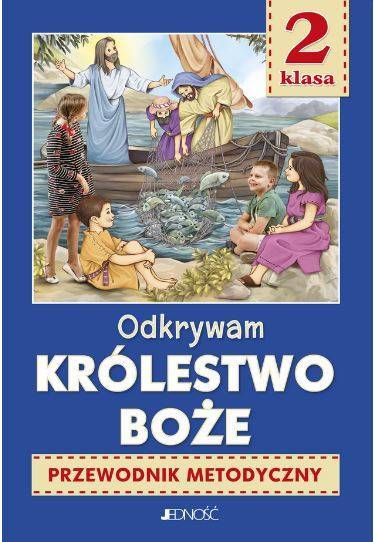 Kl II SP - Odkrywam królestwo Boże - Przewodnik metodyczny