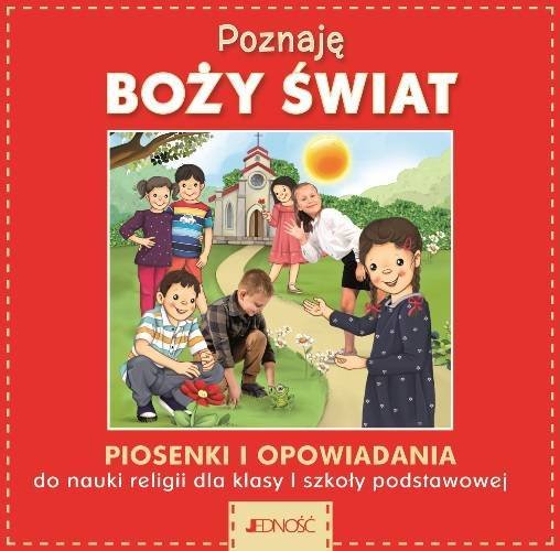 Klasa I SP - Poznaję Boży świat - Piosenki i opowiadania