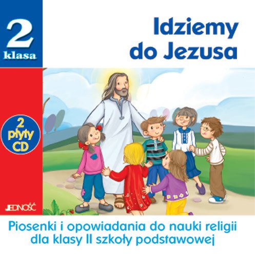 Klasa II SP Idziemy do Jezusa - Płyty CD z piosenkami i opowiadaniami