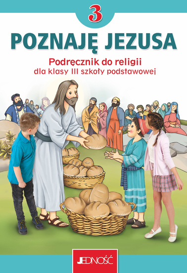 Klasa III SP - Poznaję Jezusa - Podręcznik do religii