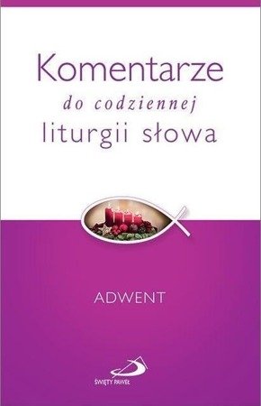 Komentarze do codziennej liturgii słowa. Adwent