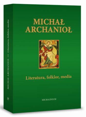 Michał Archanioł. Literatura, folklor, media.