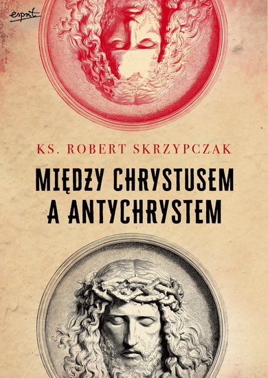 Między Chrystusem a Antychrystem