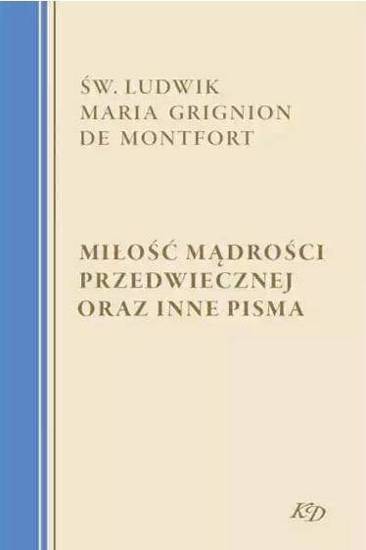 Miłość Mądrości Przedwiecznej oraz inne pisma