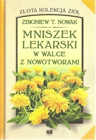 Mniszek lekarski w walce z nowotworami