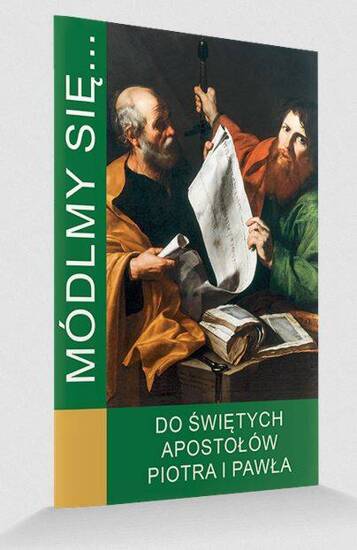 Modlitewnik Módlmy się... do świętych apostołów Piotra i Pawła