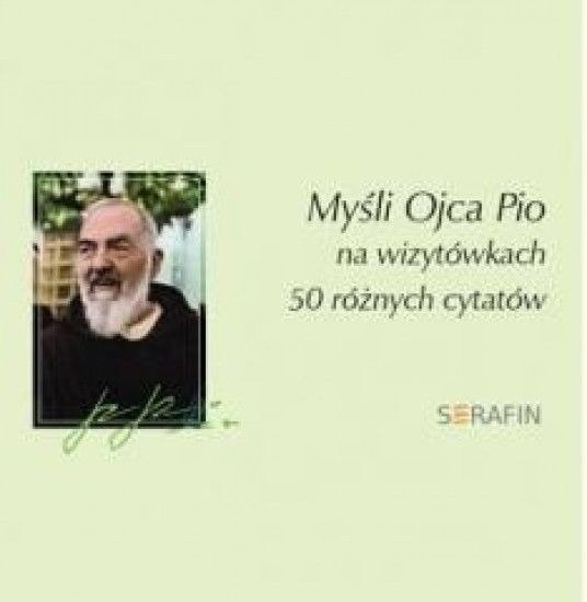 Myśli Ojca Pio - 50 różnych cytatów- kpl