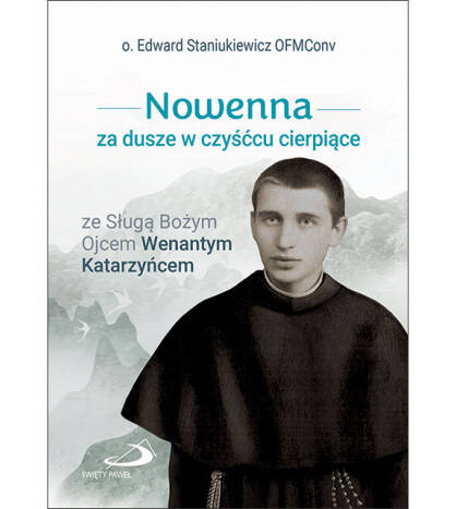 Nowenna za dusze w czyśćcu cierpiące ze Sługą Bożym Ojcem Wenantym Katarzyńcem