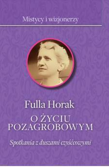 O życiu pozagrobowym. Spotkania z duszami czyśćcowymi