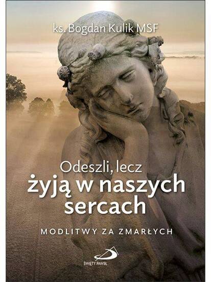 Odeszli, lecz żyją w naszych sercach