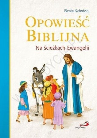 Opowieść biblijna. Na ścieżkach Ewangelii