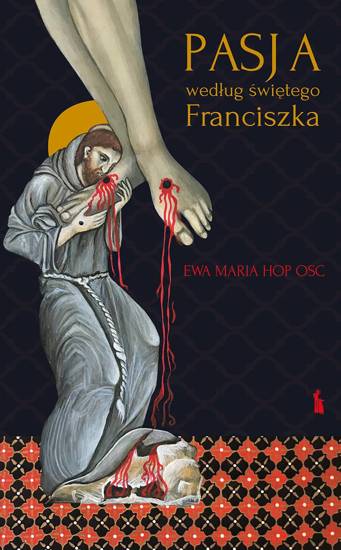 Pasja według świętego Franciszka.