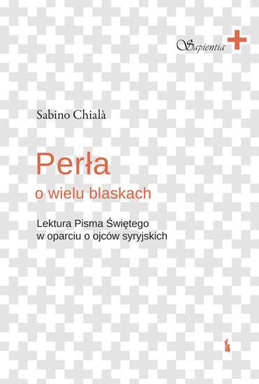 Perła o wielu blaskach. Lektura Pisma Świętego w oparciu o ojców syryjskich