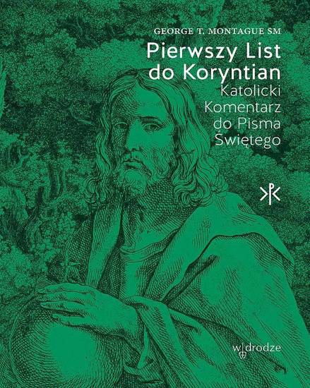 Pierwszy List do Koryntian. Katolicki komentarz do Pisma Świętego