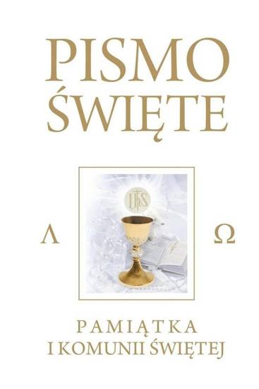 Pismo Święte Starego i Nowego Testamentu - Pamiątka I Komunii Świętej