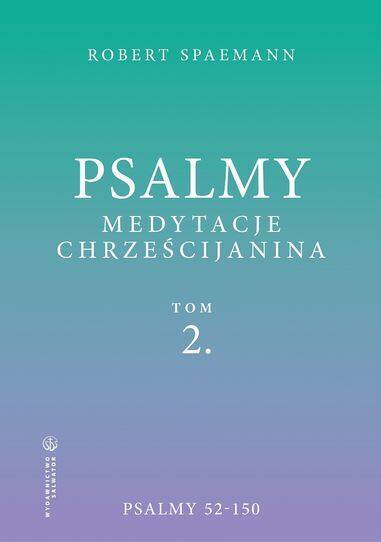 Psalmy. Medytacje chrześcijanina. Tom 2. Psalmy 52-150