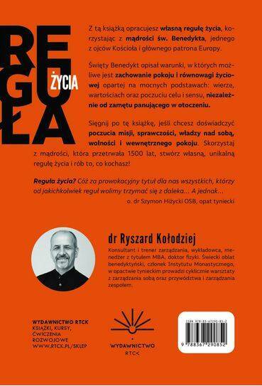 Reguła życia. Jak poukładać i pokochać swoje życie zgodnie z Regułą Świętego Benedykta