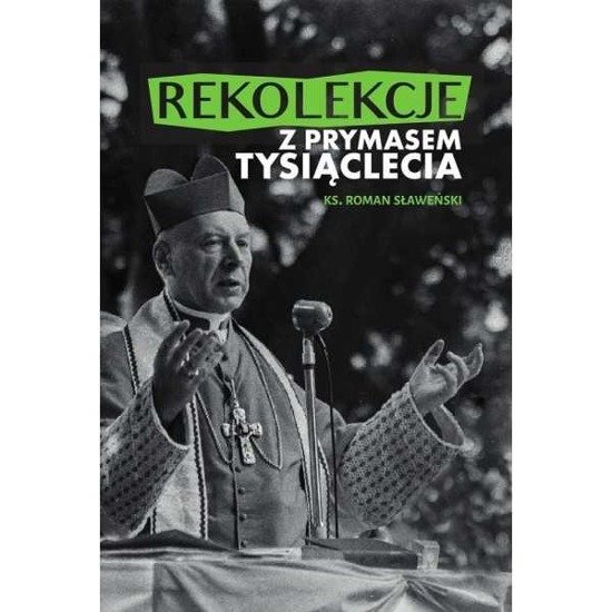 Rekolekcje z Prymasem Tysiąclecia