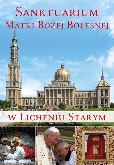 Sanktuarium Matki Bożej Bolesnej w Licheniu Starym