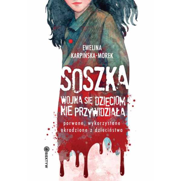 Soszka - Wojna się dzieciom nie przewidziała