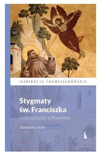 Stygmaty św. Franciszka i odrodzenie człowieka