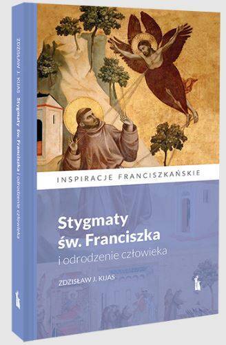 Stygmaty św. Franciszka i odrodzenie człowieka