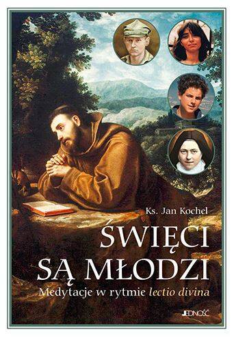 Święci są młodzi. Medytacje w rytmie lectio divina 