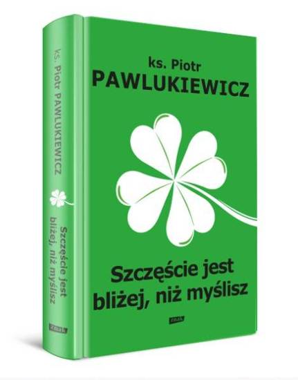 Szczęście jest bliżej niż myślisz