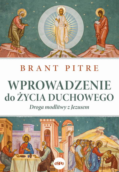 Wprowadzenie do życia duchowego. Droga modlitwy z Jezusem 