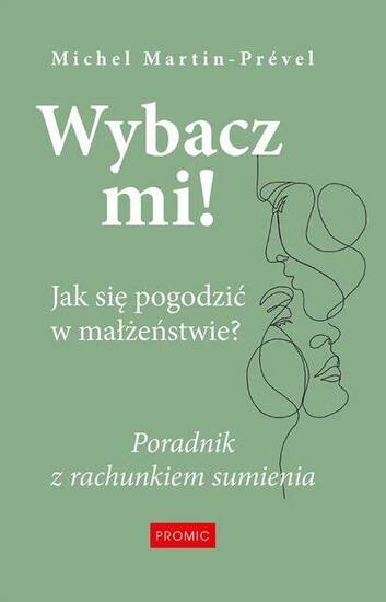 Wybacz mi! Jak się pogodzić w małżeństwie? Poradnik z rachunkiem sumienia