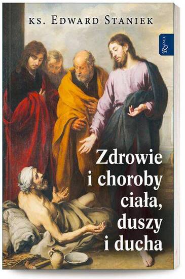 Zdrowie i choroby ciała, duszy i ducha