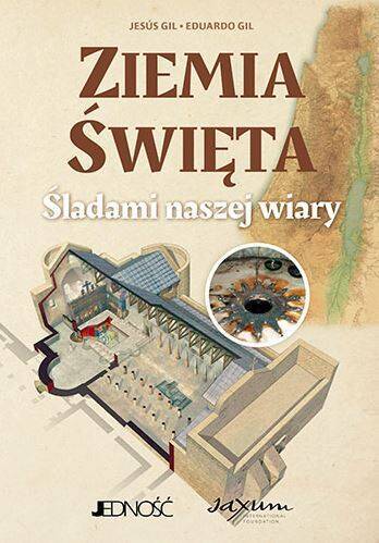 Ziemia Święta. Śladami naszej wiary. 