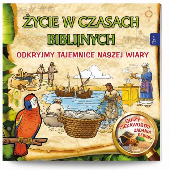 Życie w czasach biblijnych, Odkryjmy tajemnice naszej wiary